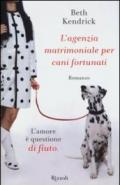 L'agenzia matrimoniale per cani fortunati