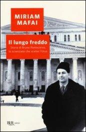 Il lungo freddo. Storia di Bruno Pontecorvo, lo scienziato che scelse l'URSS