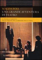 Una grande avventura di teatro. Il Franco Parenti nelle pagine del «Corriere della Sera»