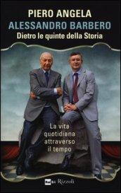 Dietro le quinte della storia. La vita quotidiana attraverso il tempo