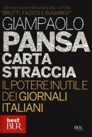 Carta straccia. Il potere inutile dei giornalisti italiani