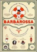Il Barbarossa. Almanacco di sogni, avventure e desideri. Quando il futuro pesca il meglio dal passato