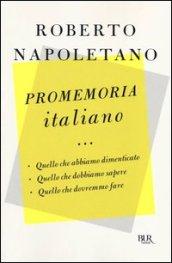 Promemoria italiano. Quello che abbiamo dimenticato, quello che dobbiamo sapere, quello che dovremmo fare