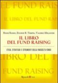 Il libro del fund raising. Etica, strategie e strumenti della raccolta fondi