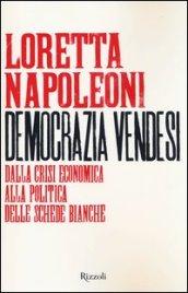 Democrazia vendesi. Come la crisi economica ha dirottato la politica