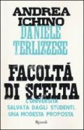 Facoltà di scelta. L'università salvata dagli studenti. Una modesta proposta