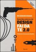 Design fai da te 2.0. Nuove idee contro la crisi