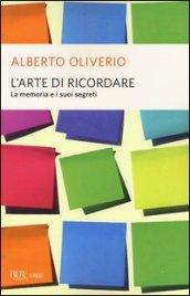 L'arte di ricordare. La memoria e i suoi segreti