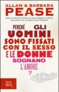 Perché gli uomini sono fissati con il sesso... e le donne sognano l'amore?