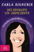 Ho sposato un deficiente. Dietro ogni uomo c'è sempre una donna che alza gli occhi al cielo