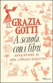 A scuola con i libri. Avventure di una libraia-maestra