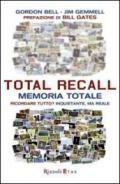 Total Recall. Memoria totale. Ricordare tutto? Inquietante, ma reale