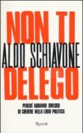 Non ti delego: Perché abbiamo smesso di credere nella loro politica
