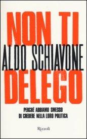 Non ti delego: Perché abbiamo smesso di credere nella loro politica