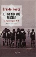 Il Toro non può perdere. La magica stagione '75-'76