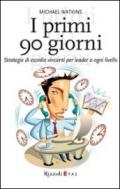 I primi 90 giorni. Strategie di esordio vincenti per leader a ogni livello