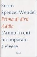 Prima di dirti addio. L'anno in cui ho imparato a vivere