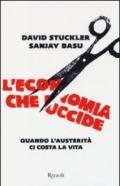 L'economia che uccide: Quando L'austerità ci costa la vita