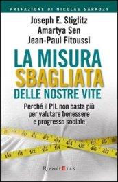 La misura sbagliata delle nostre vite. Perché il PIL non basta più per valutare benessere e progresso sociale