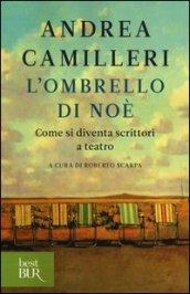 L'ombrello di Noè. Come si diventa scrittori a teatro