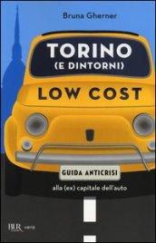 Torino (e dintorni) low cost. Guida anticrisi alla (ex) capitale dell'auto