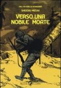 Verso una nobile morte. Ediz. illustrata