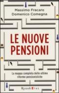 Le nuove pensioni. La mappa completa delle ultime riforme pensionistiche