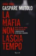 Gaspare Mutolo. La mafia non lascia tempo