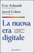 La nuova era digitale. La sfida del futuro per cittadini, imprese e nazioni