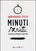 Minuti scritti. 12 esercizi di pensiero e scrittura