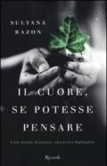 Il cuore, se potesse pensare. Una storia d'amore, ricerca e battaglie