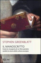 Il manoscritto. Come la riscoperta di un libro perduto cambiò la storia della cultura europea