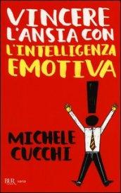 Vincere l'ansia con l'intelligenza emotiva