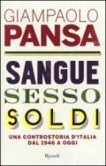 Sangue, sesso, soldi. Una controstoria d'Italia dal 1946 a oggi