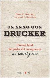 Un anno con Drucker. L'action book del padre del management. Un'idea al giorno