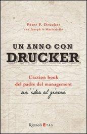 Un anno con Drucker. L'action book del padre del management. Un'idea al giorno