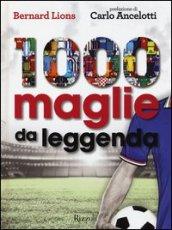 1000 maglie da leggenda