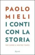 I conti con la storia. Per capire il nostro tempo