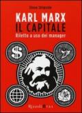 Karl Marx. Il capitale. Riletto a uso dei manager