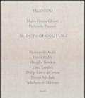 Valentino. Objects of couture. Ediz. illustrata