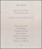 Valentino. Objects of couture. Ediz. illustrata