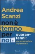 Non è tempo per noi: Quarantenni: una generazione in panchina