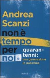 Non è tempo per noi: Quarantenni: una generazione in panchina