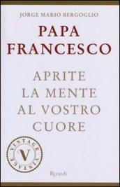 Aprite la mente al vostro cuore