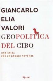 Geopolitica del cibo. Una sfida alle grandi potenze