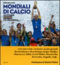 Mondiali di calcio. Le storie dietro la leggenda