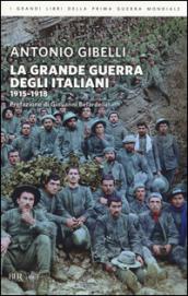 La grande guerra degli italiani 1915-1918