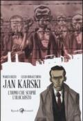 Jan Karski. L'uomo che scoprì l'Olocausto