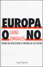 Europa o no: Sogno da realizzare o incubo da cui uscire