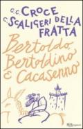 Bertoldo, Bertoldino & Cacasenno